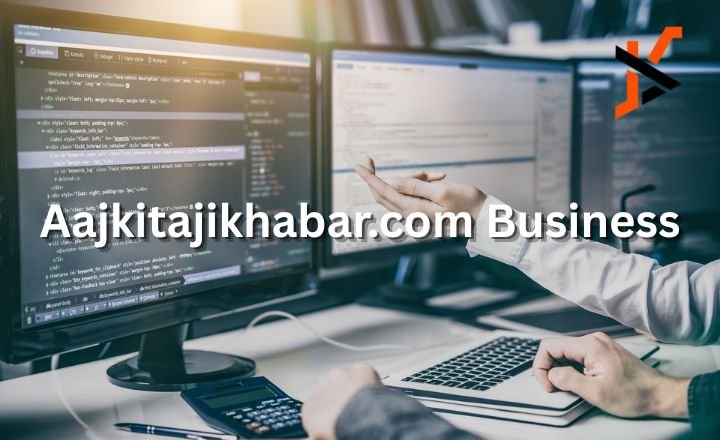 aajkitajikhabar.com Business: Your Ultimate Guide to Digital Success in 2026